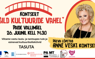 26/06 ANNE VESKI kontsert “Sild kultuuride vahel” Paide vallimäel